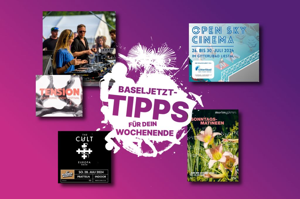 Die Baseljetzt-Tipps für dein Wochenende