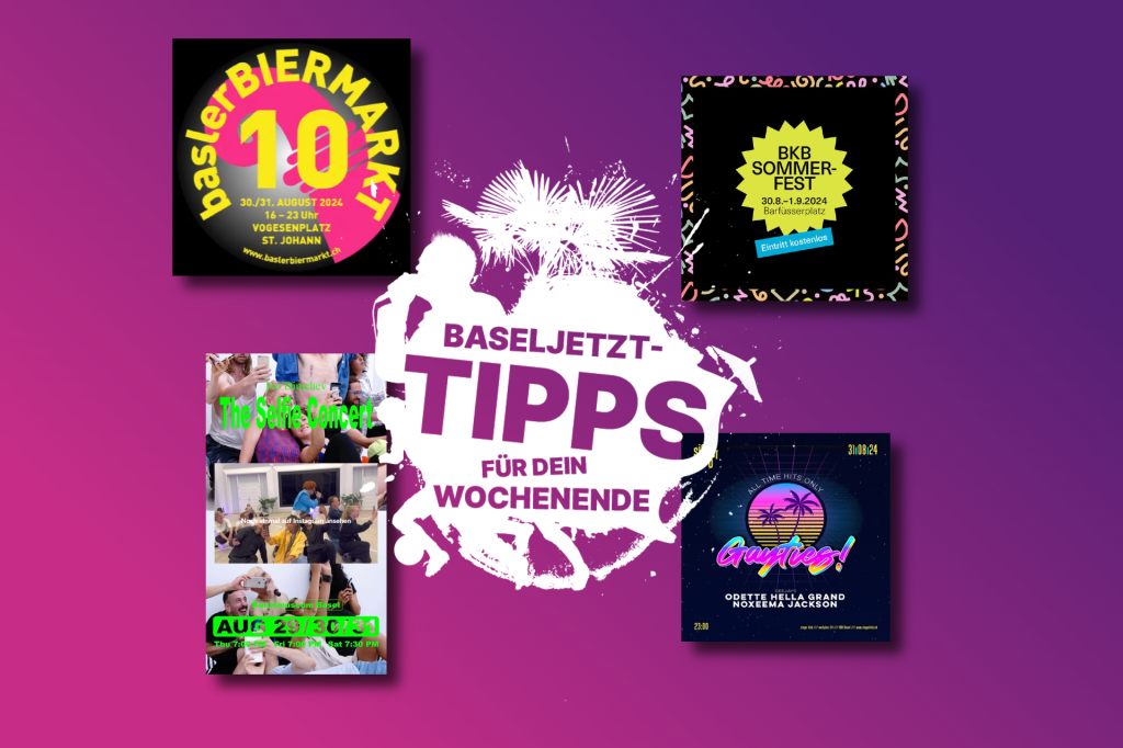 Die Baseljetzt-Tipps für dein Wochenende