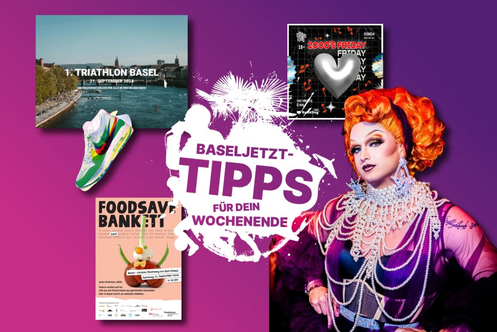 Die Baseljetzt-Tipps für dein Wochenende